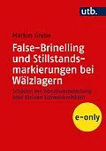 E-Book (pdf) False-Brinelling und Stillstandsmarkierungen bei Wälzlagern von Markus Grebe
