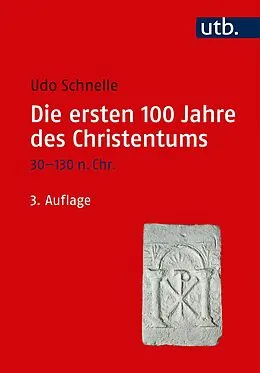 E-Book (pdf) Die ersten 100 Jahre des Christentums 30-130 n. Chr. von Udo Schnelle