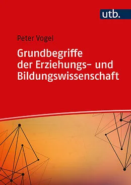 E-Book (pdf) Grundbegriffe der Erziehungs- und Bildungswissenschaft von Peter Vogel