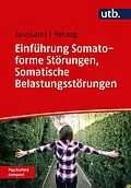 E-Book (pdf) Einführung Somatoforme Störungen, Somatische Belastungsstörungen von Anne Toussaint, Annabel Herzog