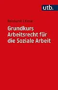 E-Book (pdf) Grundkurs Arbeitsrecht für die Soziale Arbeit von Jörg Reinhardt, Daniel Klose