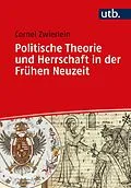 E-Book (pdf) Politische Theorie und Herrschaft in der Frühen Neuzeit von Cornel Zwierlein