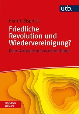 E-Book (pdf) Friedliche Revolution und Wiedervereinigung? Frag doch einfach! von Henrik Bispinck