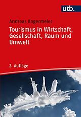 E-Book (pdf) Tourismus in Wirtschaft, Gesellschaft, Raum und Umwelt - von Andreas Kagermeier