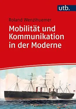 E-Book (pdf) Mobilität und Kommunikation in der Moderne von Roland Wenzlhuemer