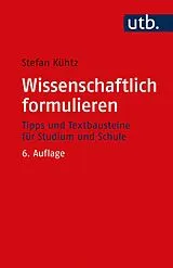 E-Book (pdf) Wissenschaftlich formulieren von Stefan Kühtz