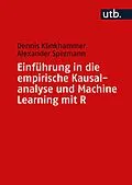 E-Book (pdf) Einführung in die empirische Kausalanalyse und Machine Learning mit R von Dennis Klinkhammer, Alexander Spermann