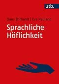 E-Book (pdf) Sprachliche Höflichkeit von Claus Ehrhardt, Eva Neuland