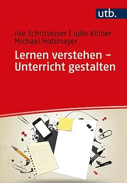 E-Book (pdf) Lernen verstehen - Unterricht gestalten von Ilse Schrittesser, Julia Köhler, Michael Holzmayer