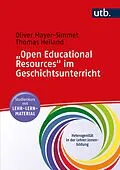 E-Book (pdf) &quot;Open Educational Resources&quot; im Geschichtsunterricht von Oliver Mayer-Simmet, Thomas Heiland
