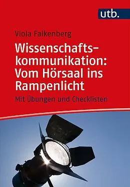 E-Book (pdf) Wissenschaftskommunikation: Vom Hörsaal ins Rampenlicht von Viola Falkenberg