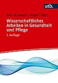 E-Book (pdf) Wissenschaftliches Arbeiten in Gesundheit und Pflege von Roswitha Ertl-Schmuck, Angelika Unger, Michael Mibs