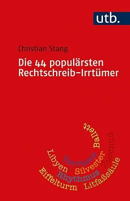 E-Book (pdf) Die 44 populärsten Rechtschreib-Irrtümer von Christian Stang