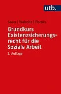 E-Book (pdf) Grundkurs Existenzsicherungsrecht für die Soziale Arbeit von Jürgen Sauer, Reinhard J. Wabnitz, Markus Fischer