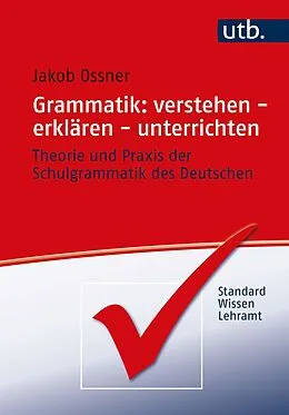 E-Book (pdf) Grammatik: verstehen - erklären - unterrichten von Jakob Ossner