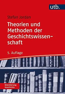 E-Book (pdf) Theorien und Methoden der Geschichtswissenschaft von Stefan Jordan