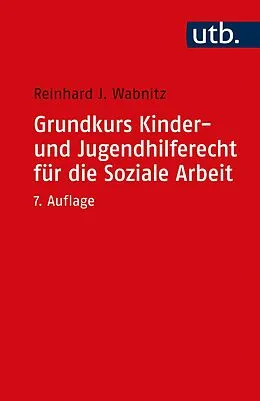 E-Book (pdf) Grundkurs Kinder- und Jugendhilferecht für die Soziale Arbeit von Reinhard J. Wabnitz