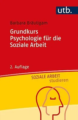 E-Book (pdf) Grundkurs Psychologie für die Soziale Arbeit von Barbara Bräutigam