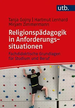 E-Book (pdf) Religionspädagogik in Anforderungssituationen von Tanja Gojny, Hartmut Lenhard, Mirjam Zimmermann