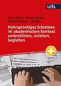 E-Book (pdf) Mehrsprachiges Schreiben im akademischen Kontext unterstützen, anleiten, begleiten von Irina Barczaitis, Melanie Brinkschulte, Ella Grieshammer
