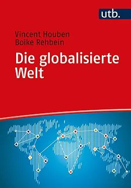 E-Book (pdf) Die globalisierte Welt von Vincent Houben, Boike Rehbein