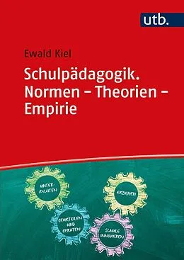E-Book (pdf) Schulpädagogik. Normen - Theorien - Empirie von Ewald Kiel