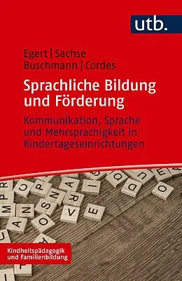 E-Book (pdf) Sprachliche Bildung und Förderung von Franziska Egert, Steffi Sachse, Anke Buschmann