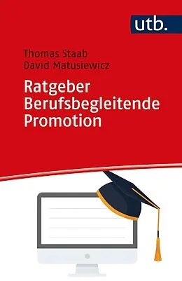 E-Book (pdf) Ratgeber Berufsbegleitende Promotion von Thomas Staab, David Matusiewicz