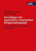 E-Book (pdf) Grundlagen der quantitativ-empirischen Religionspädagogik von Alexander Unser, Ulrich Riegel