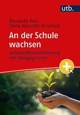 E-Book (pdf) An der Schule wachsen von Elisabeth Heis, Silvia Mascotti-Knoflach