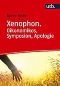 E-Book (pdf) Xenophon. Oikonomikos, Symposion, Apologie von Rainer Nickel
