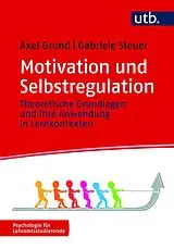 E-Book (pdf) Motivation und Selbstregulation von Axel Grund, Gabriele Steuer