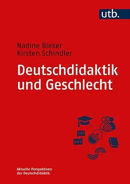 E-Book (pdf) Deutschdidaktik und Geschlecht von Nadine Bieker, Kirsten Schindler