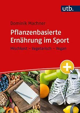 E-Book (pdf) Pflanzenbasierte Ernährung im Sport von Dominik Machner