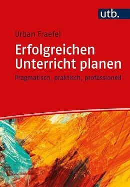 E-Book (pdf) Erfolgreichen Unterricht planen von Urban Fraefel