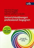 E-Book (pdf) Unterrichtsstörungen professionell begegnen - Studienkurs mit Lehr-Lern-Material von Manfred Riegger, Manfred Negele, Sabine Lehmann-Grube