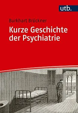 E-Book (pdf) Kurze Geschichte der Psychiatrie von Burkhart Brückner