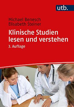 E-Book (pdf) Klinische Studien lesen und verstehen von Michael Benesch, Elisabeth Steiner