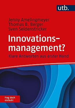 E-Book (pdf) Innovationsmanagement? Frag doch einfach! von Jenny Amelingmeyer, Thomas B. Berger, Sven Seidenstricker