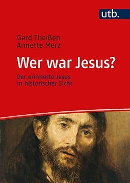 E-Book (pdf) Wer war Jesus? von Gerd Theißen, Annette Merz