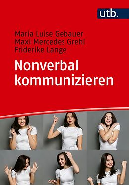 E-Book (pdf) Nonverbal kommunizieren von Maria Luise Gebauer, Maxi Mercedes Grehl, Friderike Lange