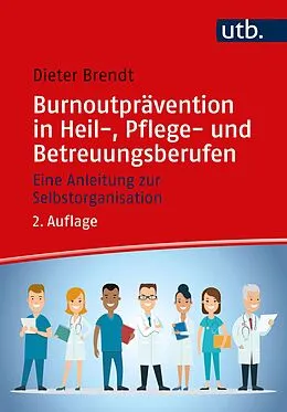 E-Book (pdf) Burnoutprävention in Heil-, Pflege- und Betreuungsberufen von Dieter Brendt