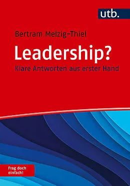 E-Book (pdf) Leadership? Frag doch einfach! von Bertram Melzig-Thiel