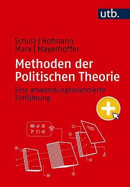 E-Book (pdf) Methoden der Politischen Theorie von Moritz Schulz, Benjamin Hofmann, Johannes Marx