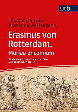 E-Book (pdf) Erasmus von Rotterdam. Moriae encomium von Thorsten Burkard, Katharina Wesselmann