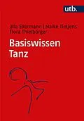 E-Book (pdf) Basiswissen Tanz von Ulla Ellermann, Maike Tietjens, Flora Thielbörger