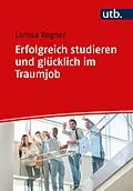 E-Book (pdf) Erfolgreich studieren und glücklich im Traumjob von Larissa Rogner