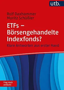 E-Book (pdf) ETFs - Börsengehandelte Indexfonds? Frag doch einfach! von Moritz Schüßler, Rolf J. Daxhammer