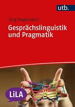 E-Book (pdf) Gesprächslinguistik und Pragmatik von Jörg Hagemann, Sven Staffeldt