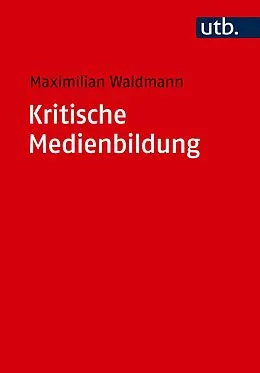 E-Book (pdf) Kritische Medienbildung von Maximilian Waldmann